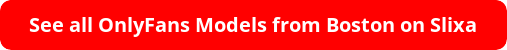 See all OnlyFans Models from Boston on Slixa